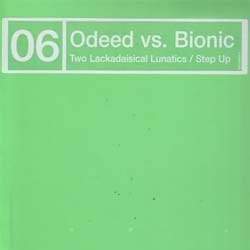 Odeed vs. Bionic - Two Lackadaisical Lunatics