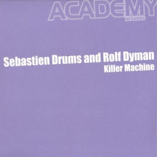 Sebastien Drums & Rolf Dyman - Killer Machine